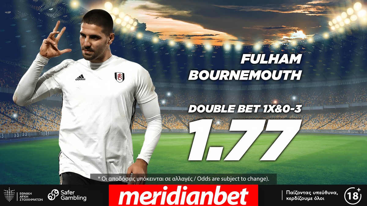 ΣΟΥΠΕΡ αποδόσεις για το Φούλαμ – Μπόρνμουθ στο online betting της Meridianbet