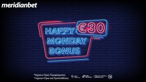 Δευτέρα κάτι έχω.. Το HAPPY MONDAY της Meridianbet είναι και πάλι εδώ!