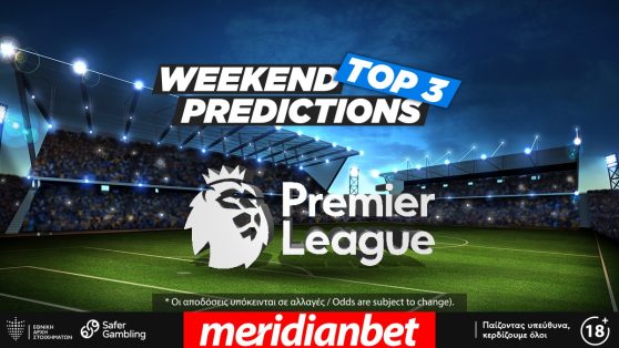 WEEKEND TOP 3 PREDICTIONS: Παίρνει «φωτιά» από νωρίς η Premier League!