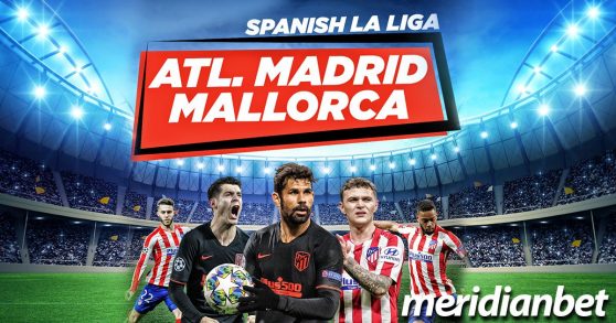 Meridianbet: Athletico Madrid vs Mallorga!