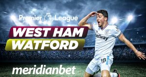 Meridianbet: West Ham vs Watford!